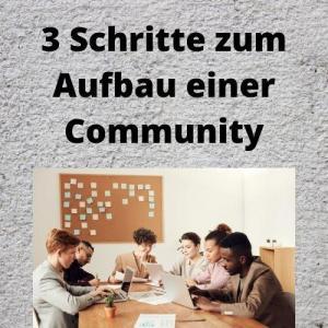 3 Schritte zum Aufbau einer Community