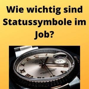 Wie wichtig sind Statussymbole im Job