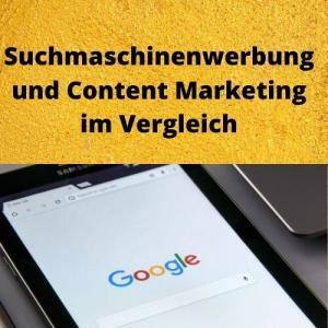 Suchmaschinenwerbung und Content Marketing im Vergleich