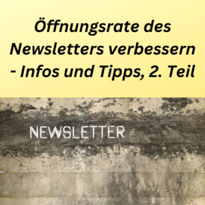 Öffnungsrate des Newsletters verbessern - Infos und Tipps, 2. Teil