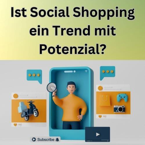 Ist Social Shopping ein Trend mit Potenzial